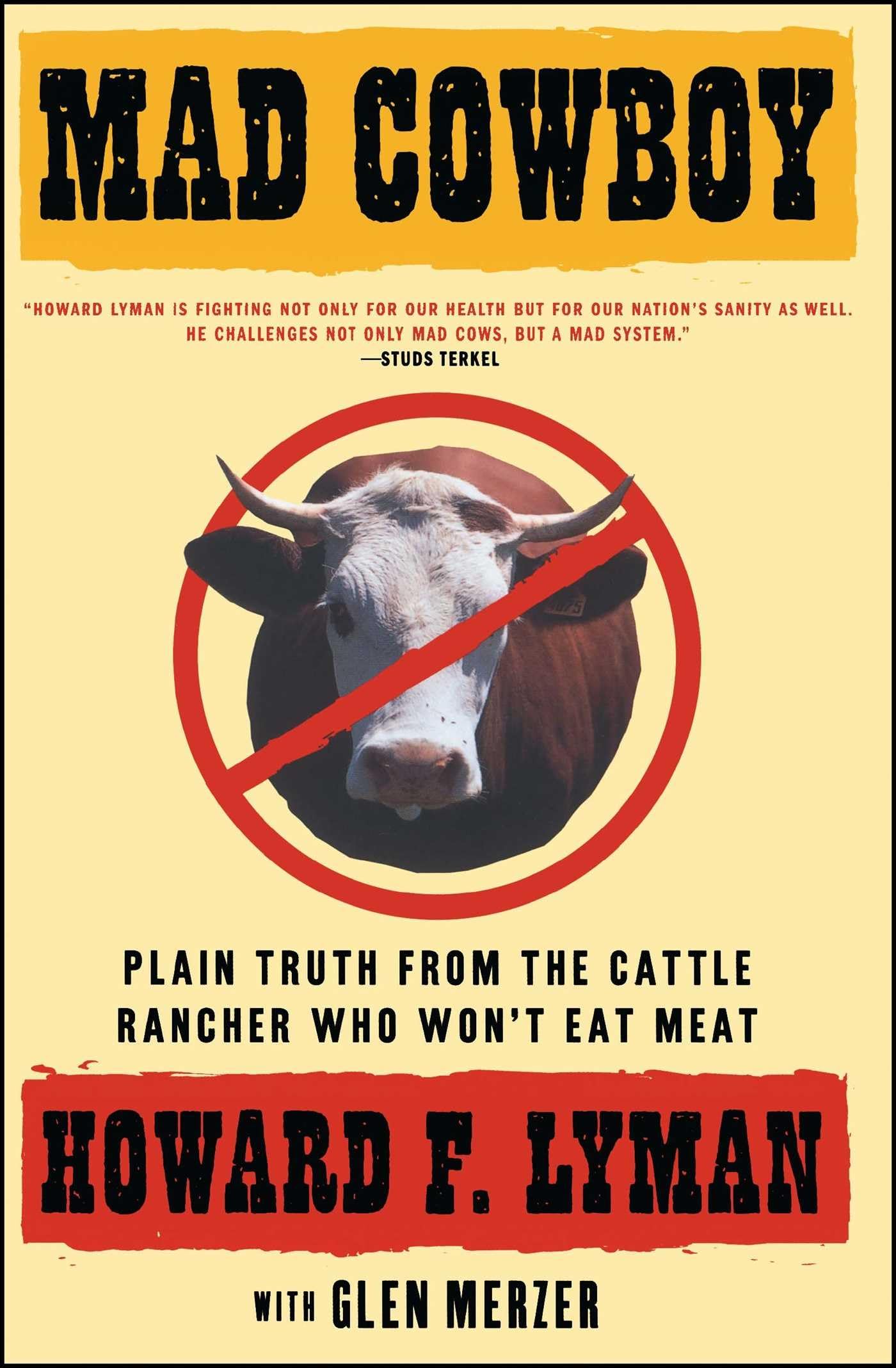 Mad Cowboy: Plain Truth from the Cattle Rancher Who Won't Eat Meat - 7469
