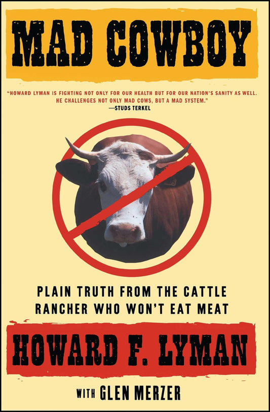 Mad Cowboy: Plain Truth from the Cattle Rancher Who Won't Eat Meat - 7469