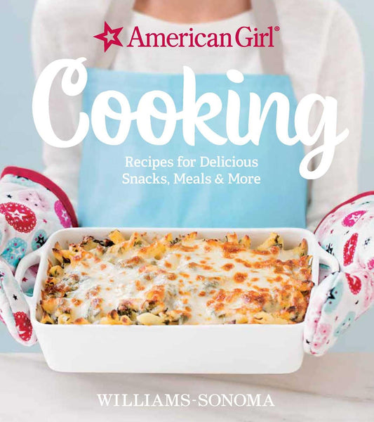American Girl Cooking: Recipes for Delicious Snacks, Meals & More - 8781