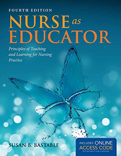 Nurse as Educator: Principles of Teaching and Learning for Nursing Practice (Bastable, Nurse as Educator) - 2173