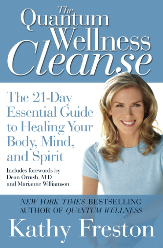 Quantum Wellness Cleanse: The 21-Day Essential Guide to Healing Your Mind, Body and Spirit - 5134
