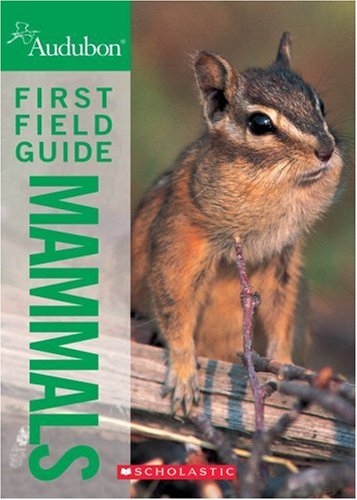 National Audubon Society First Field Guide Mammals (National Audubon Society First Field Guide) - 909