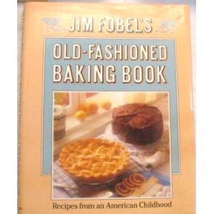 Jim Fobel's Old-Fashioned Baking Book - 8025