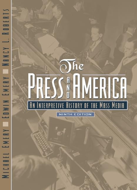 Press and America, The: An Interpretive History of the Mass Media - 7803