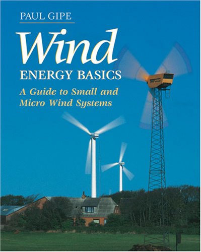 Wind Energy Basics: A Guide to Small and Micro Wind Systems - 5900