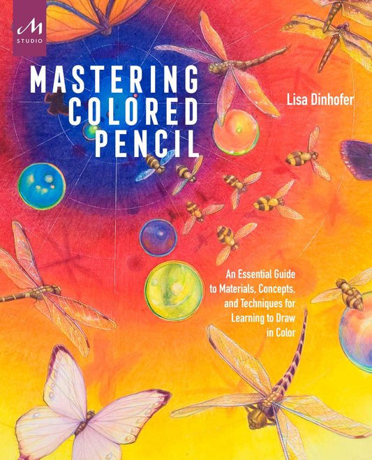 Mastering Colored Pencil: An Essential Guide to Materials, Concepts, and Techniques for Learning to Draw in Color - 8227