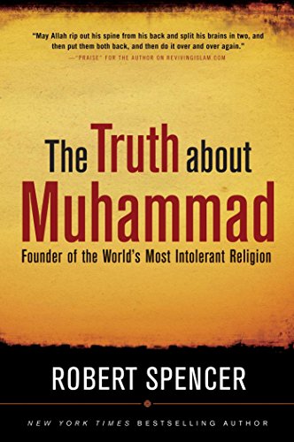 The Truth About Muhammad: Founder of the World's Most Intolerant Religion - 4620