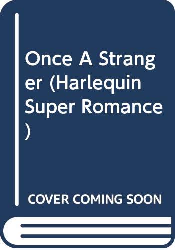 Once a Stranger (Harlequin Superromance No. 230) - 7515