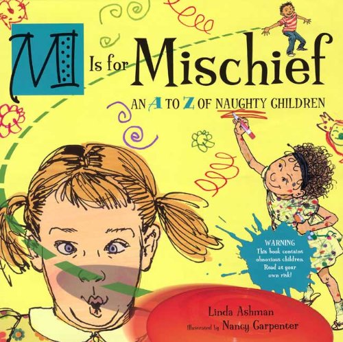 M Is for Mischief: An A to Z of Naughty Children - 3603