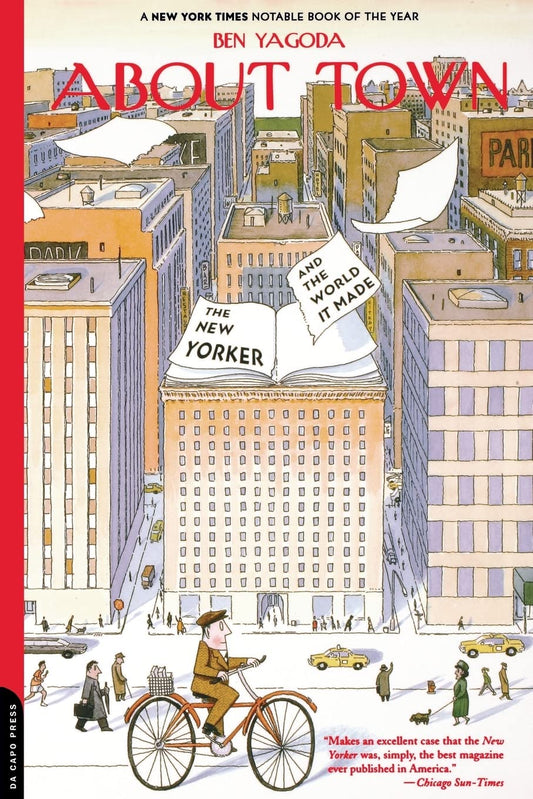 About Town: The New Yorker And The World It Made - 7007