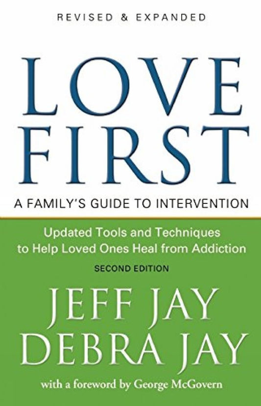 Love First: A Family's Guide to Intervention - 362
