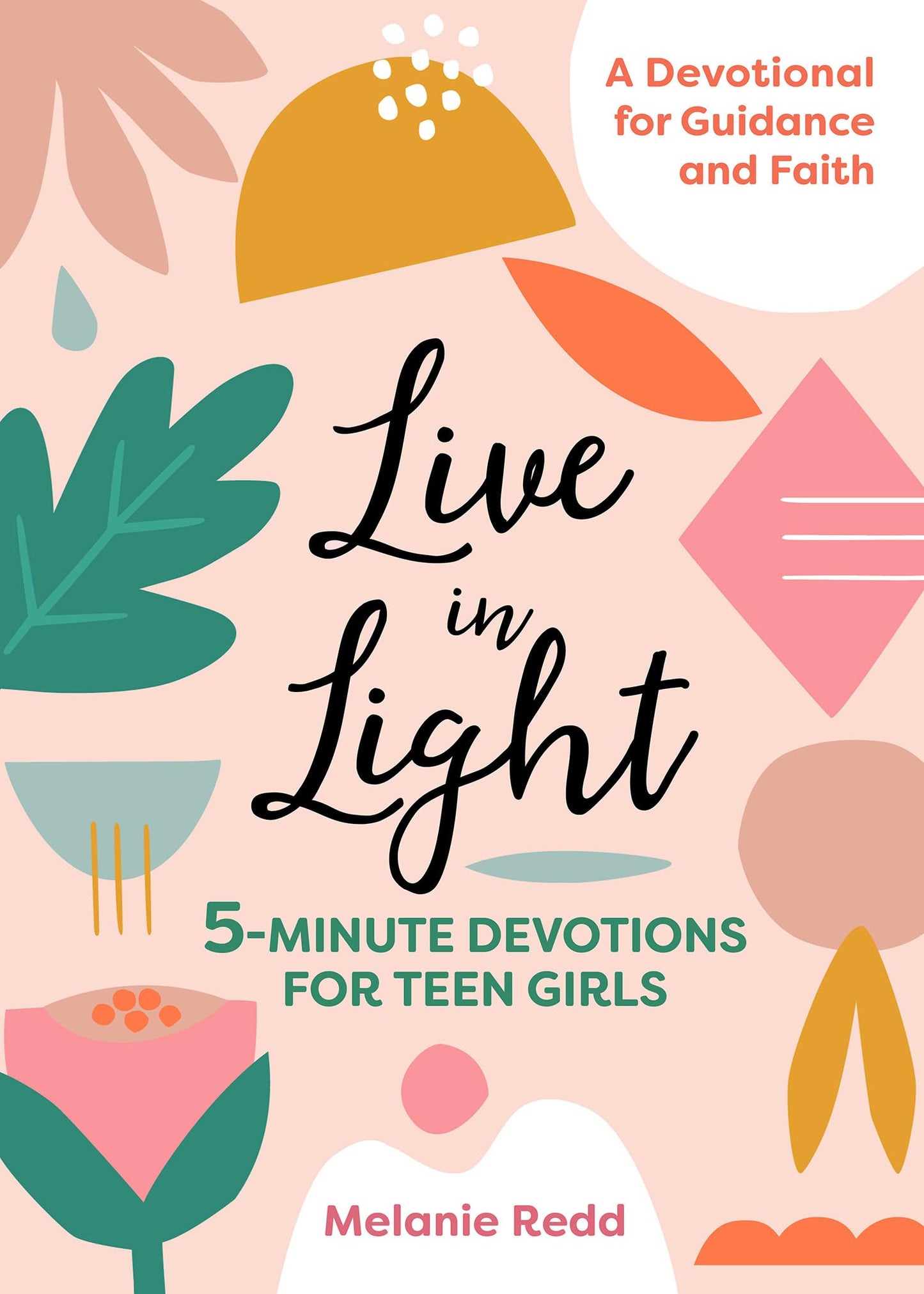 Live in Light: 5-Minute Devotions for Teen Girls (Inspirational Devotional for Teen Girls) - 2229