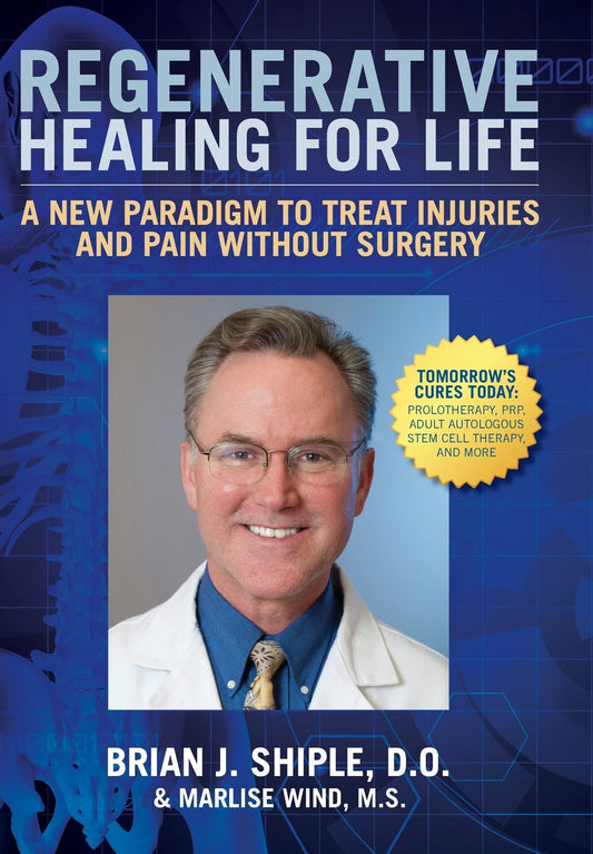 Regenerative Healing for Life: A New Paradigm to Treat Injuries and Pain Without Surgery - 6560