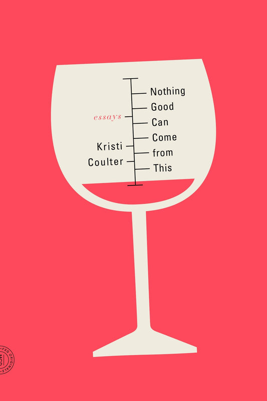 Nothing Good Can Come from This: Essays - 3083