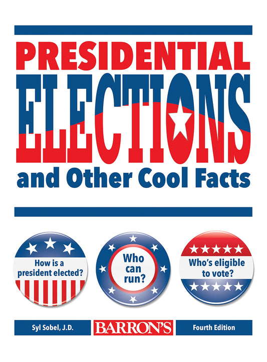 Presidential Elections and Other Cool Facts: Everything Kids Need to Know about Voting, Election Day and More! - 8143