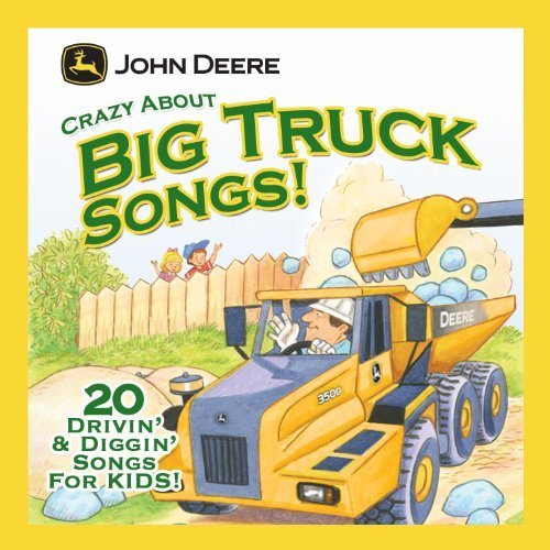 John Deere: Crazy About Big Truck Songs by Elkins, Steve [2010] Audio CD - 5968