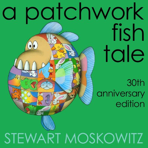 A Patchwork Fish Tale: 30th Anniversary Edition - 3892