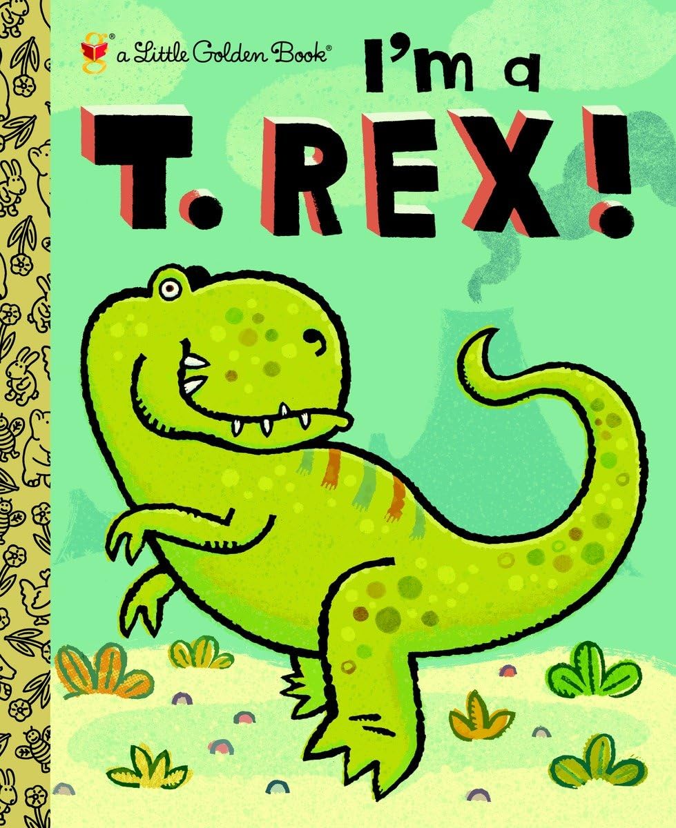 I'm a T. Rex! (Little Golden Book) - 1543
