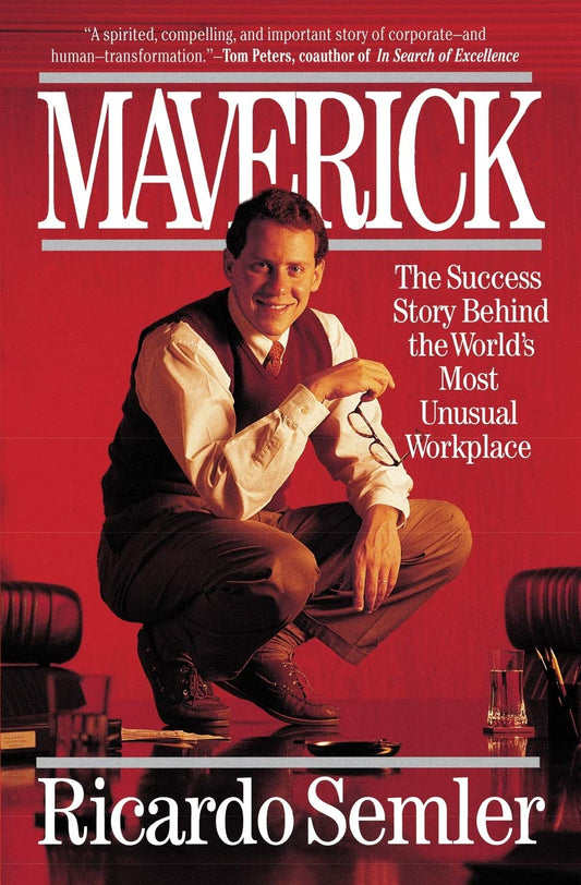 Maverick: The Success Story Behind the World's Most Unusual Workplace - 5230