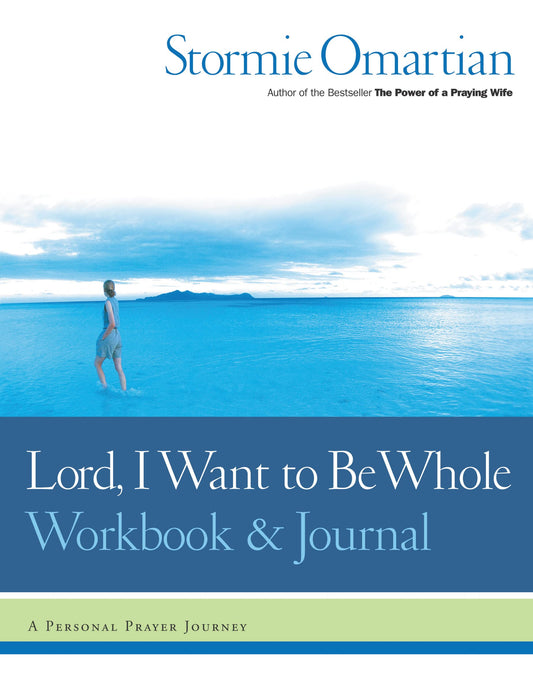 Lord, I Want to Be Whole Workbook and Journal: A Personal Prayer Journey - 9605