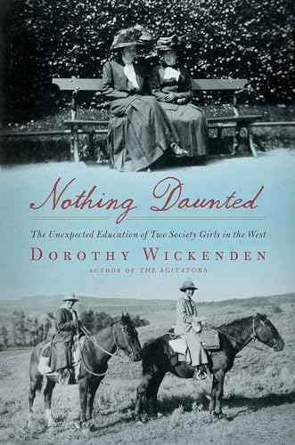 Nothing Daunted: The Unexpected Education of Two Society Girls in the West (A Historical Memoir) - 9058