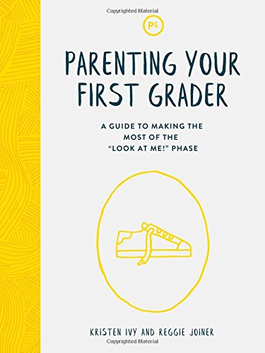 Parenting Your First Grader: A Guide to Making the Most of the "Look at Me!" Phase - 3718