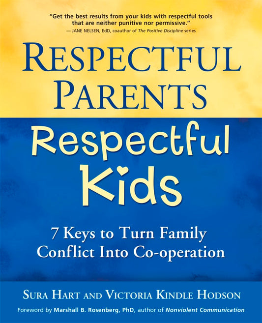 Respectful Parents, Respectful Kids: 7 Keys to Turn Family Conflict into Cooperation - 5040