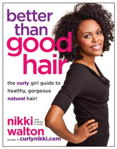Better Than Good Hair: The Curly Girl Guide to Healthy, Gorgeous Natural Hair! - 6193