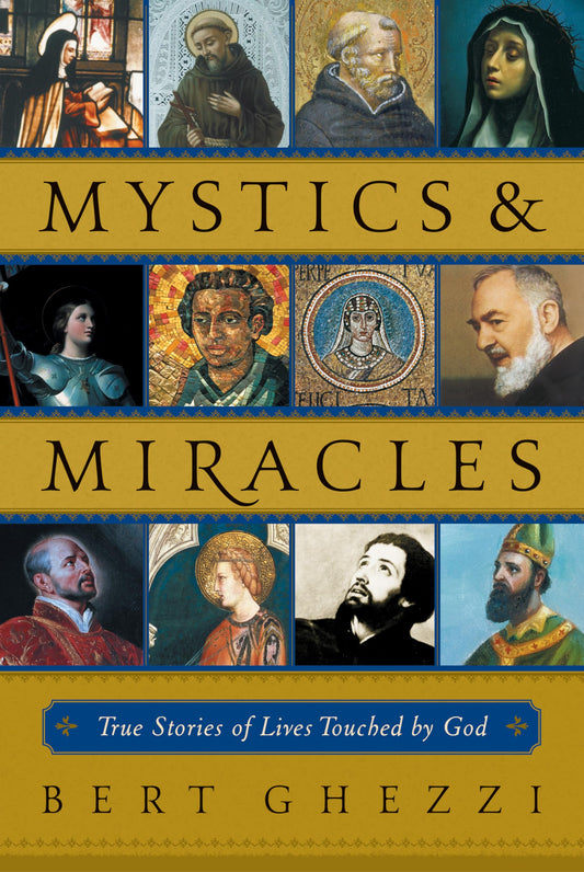 Mystics & Miracles: True Stories of Lives Touched by God - 6726