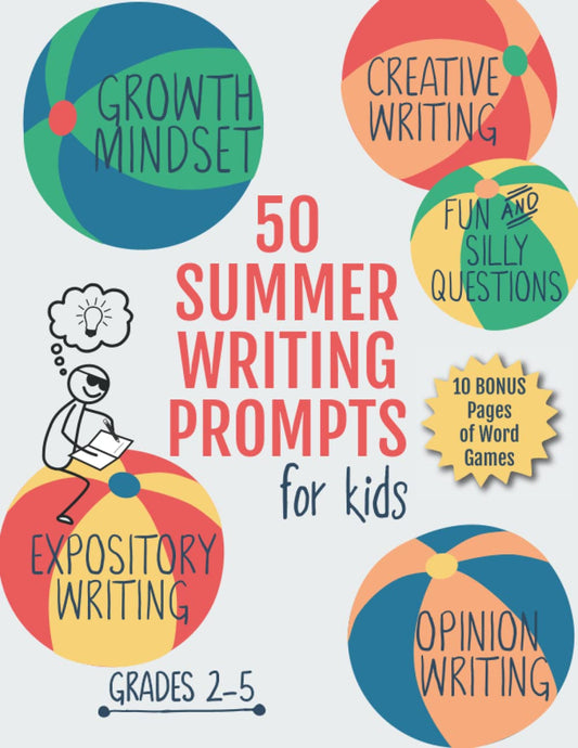 50 Summer Writing Prompts for Kids: Grades 2-5 | Growth Mindset Questions | Creative Writing | Opinion Writing | Expository Writing | Narrative Writing - 4804