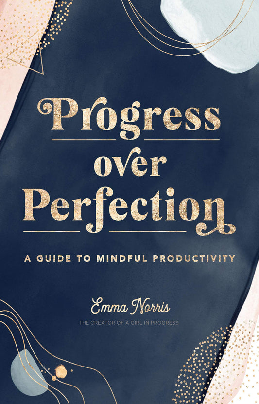 Progress Over Perfection: A Guide to Mindful Productivity (Volume 12) (Live Well, 12) - 7348