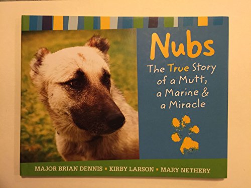 Nubs: The True Story of a Mutt, a Marine & a Miracle - 6501
