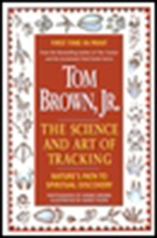 Tom Brown's Science and Art of Tracking: Nature's Path to Spiritual Discovery - 5227