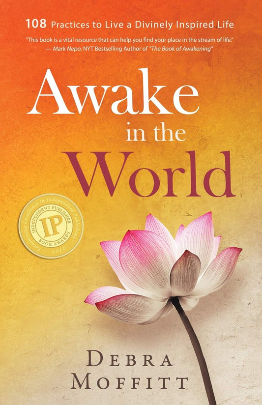 Awake in the World: 108 Practices to Live a Divinely Inspired Life - 6050