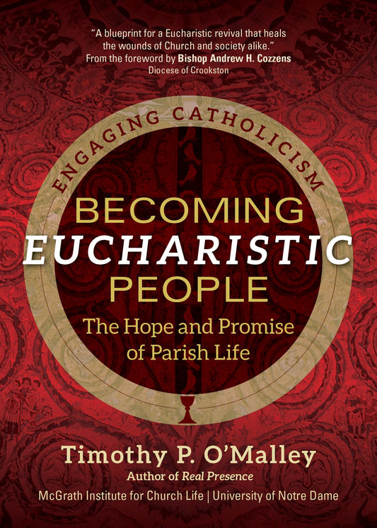 Becoming Eucharistic People: The Hope and Promise of Parish Life (Engaging Catholicism) - 6675