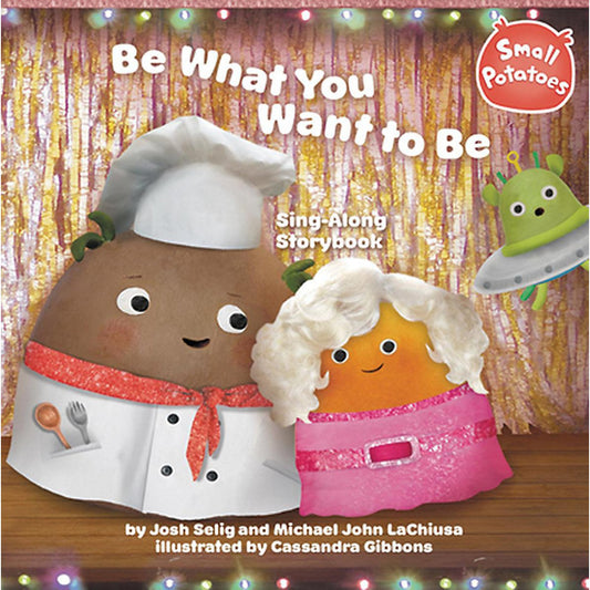 Be What You Want to Be Sing-Along Storybook (Small Potatoes) - 9547