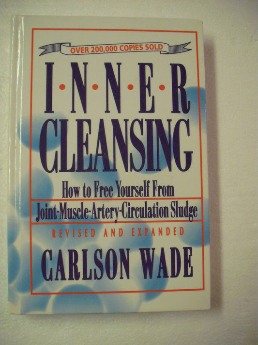 Inner Cleansing: How to Free Youself from Joint-Muscle-Artery-Circulation Sludge - 845