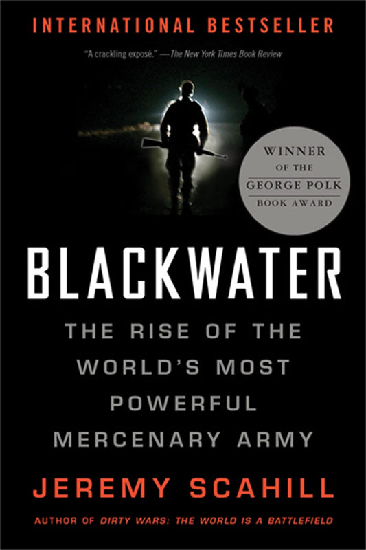 Blackwater: The Rise of the World's Most Powerful Mercenary Army [Revised and Updated] - 3924