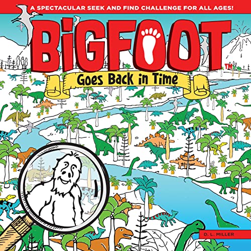 BigFoot Goes Back in Time: A Spectacular Seek and Find Challenge for All Ages! (Happy Fox Books) 10 Big 2-Page Visual Puzzle Panoramas with Dinosaurs, Vikings, a Moon Walk, & Over 500 Hidden Objects - 5219