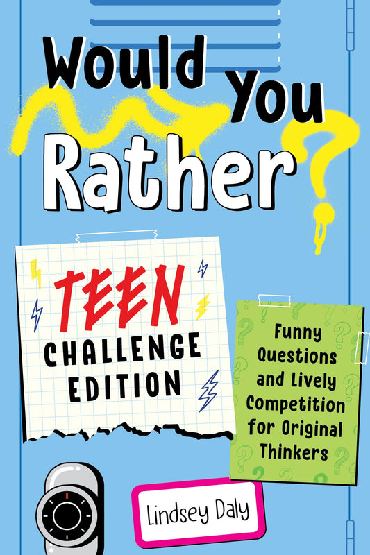 Would You Rather? Teen Challenge Edition: Funny Questions & Lively Competition for Original Thinkers - 4586