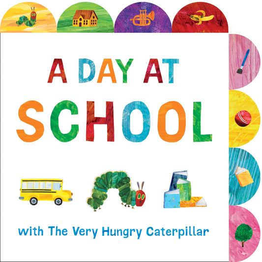 A Day at School with The Very Hungry Caterpillar: A Tabbed Board Book - 7651