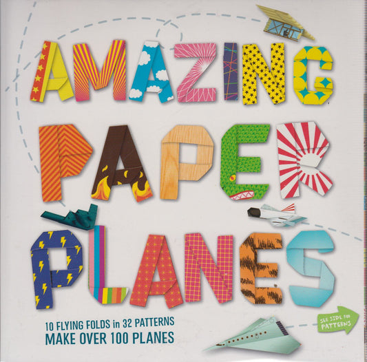 Amazing Paper Planes: 10 Flying Folds in 32 Patterns by Rob Wall - 60
