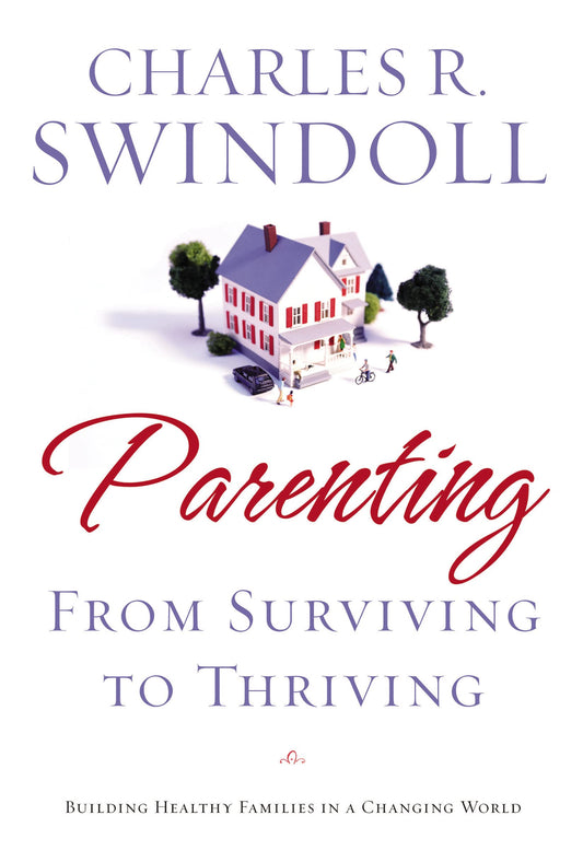 Parenting: From Surviving to Thriving: Building Healthy Families in a Changing World - 8329