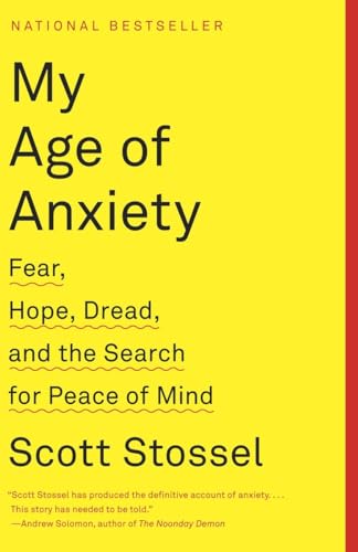 My Age of Anxiety: Fear, Hope, Dread, and the Search for Peace of Mind - 6553