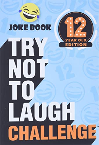 The Try Not to Laugh Challenge - 12 Year Old Edition: A Hilarious and Interactive Joke Book Game for Kids - Silly One-Liners, Knock Knock Jokes, and More for Boys and Girls Age Twelve - 143