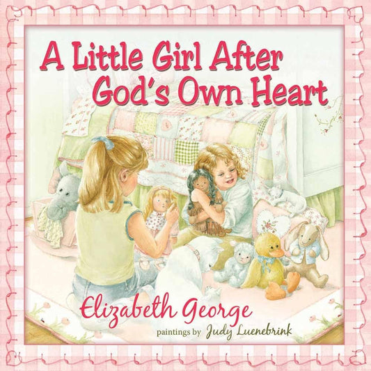 A Little Girl After God's Own Heart: Learning God's Ways in My Early Days - 4956