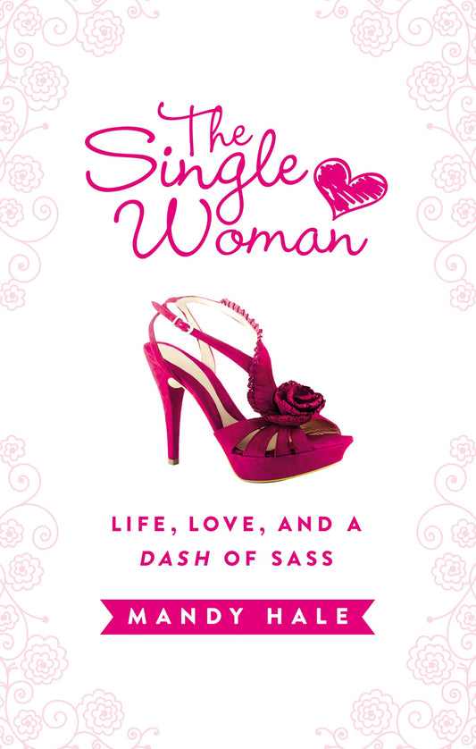 The Single Woman: Life, Love, and a Dash of Sass - 4481
