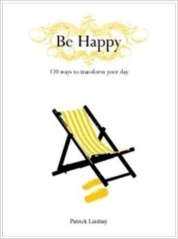 Be Happy, 170 Ways to Transform Your Day - 6113