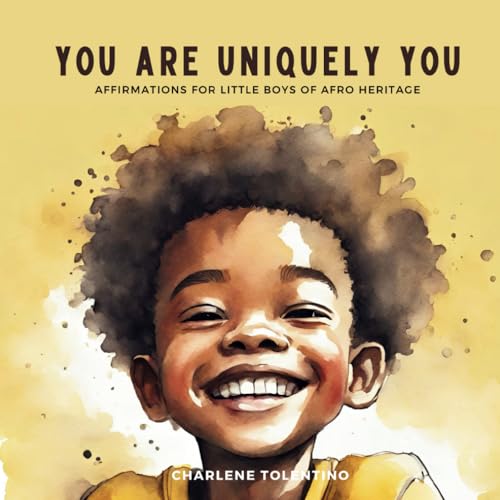 You are Uniquely You: Affirmations for Little Boys of Afro Heritage (Affirmations for Children of African Ancestry) - 2437
