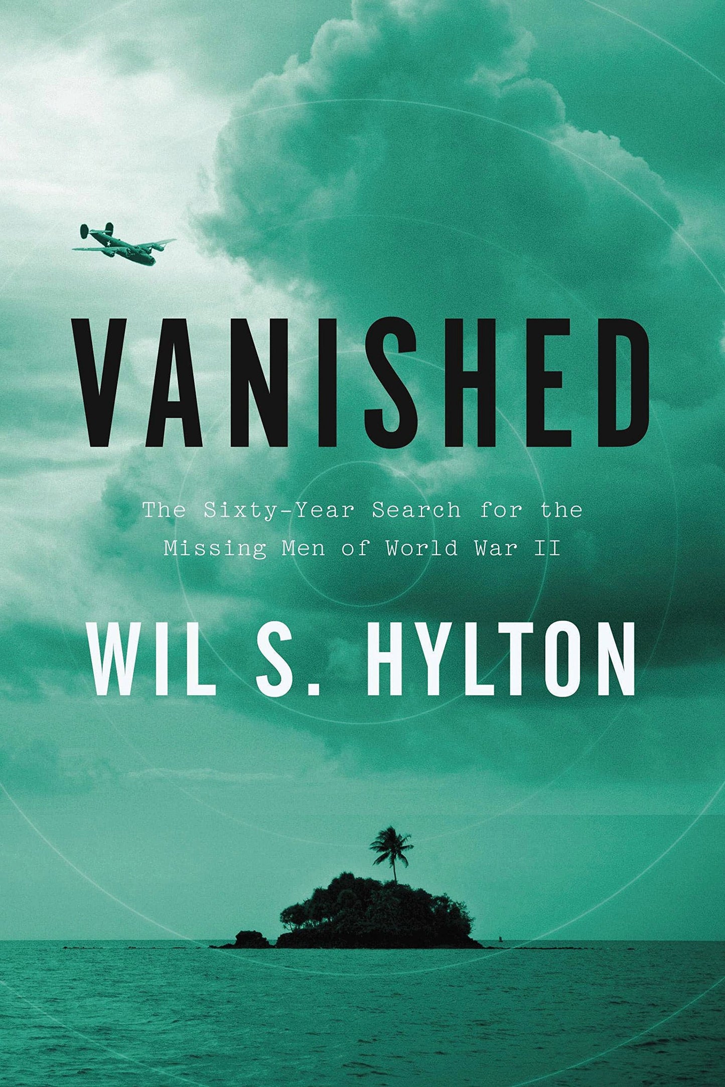 Vanished: The Sixty-Year Search for the Missing Men of World War II - 1268